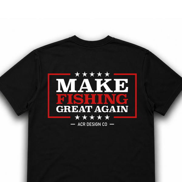 Make Fishing Great Again T-Shirt ACR Design Co